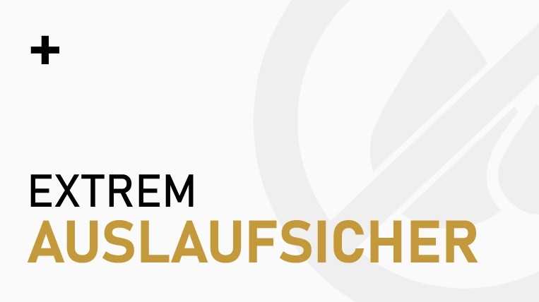 Extrem Auslaufsicher