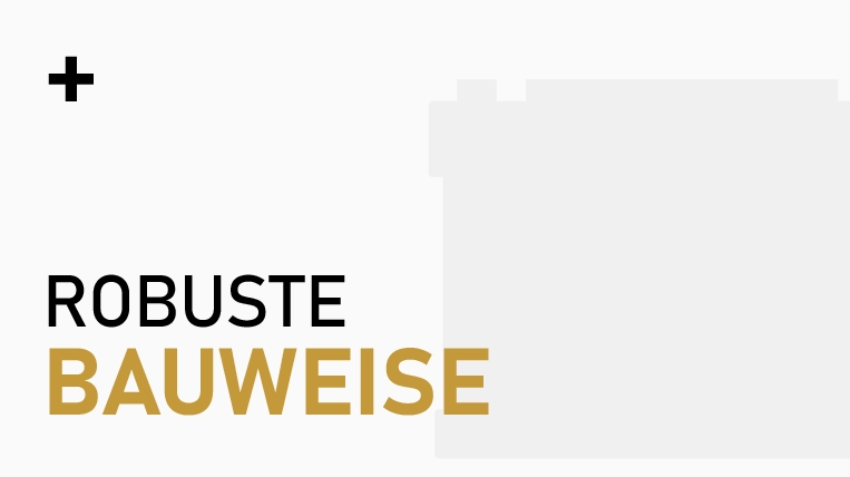 Robuste Bauweise